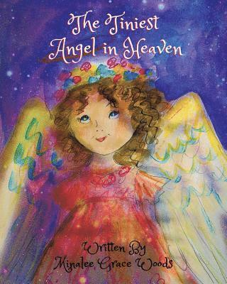 bokomslag The Tiniest Angel in Heaven: The Tiniest Angel is an enchanting and magical story of Susie and her quest to be seated upon the Heavenly Christmas T