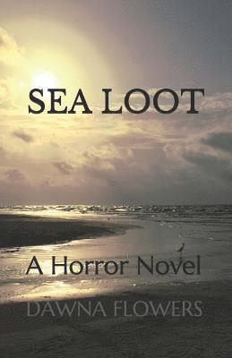 Sea Loot: A Horror Novel 1