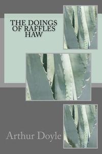 bokomslag The Doings Of Raffles Haw