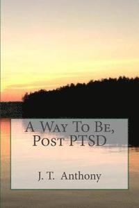 bokomslag A Way To Be, Post PTSD