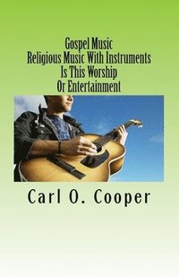 bokomslag Gospel Music: Religious Music With Instruments