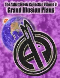 bokomslag The Abbott Magic Collection Volume 8: Grand Illusion Plans