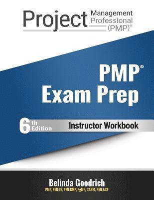 PMP Exam Prep - Instructor Workbook: (PMBOK Guide, 6th Edition) 1