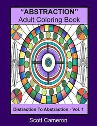 bokomslag "ABSTRACTION" Adult Coloring Book: Abstraction to Distraction