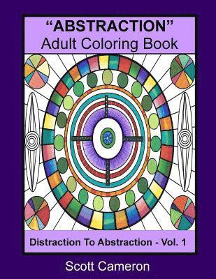 bokomslag "ABSTRACTION" Adult Coloring Book: Abstraction to Distraction