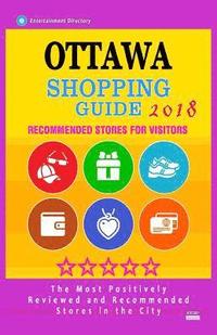 bokomslag Ottawa Shopping Guide 2018: Best Rated Stores in Ottawa, Canada - Stores Recommended for Visitors, (Shopping Guide 2018)