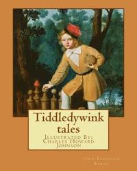 bokomslag Tiddledywink tales: By: John Kendrick Bangs, Illustrated By: Charles Howard Johnson