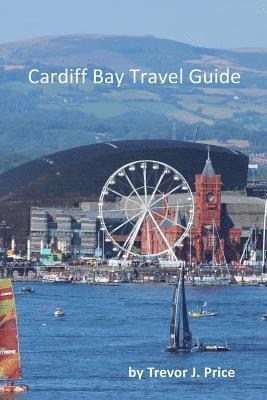 bokomslag Cardiff Bay Travel Guide