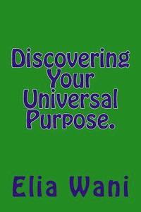 bokomslag Discovering Your Universal Purpose.