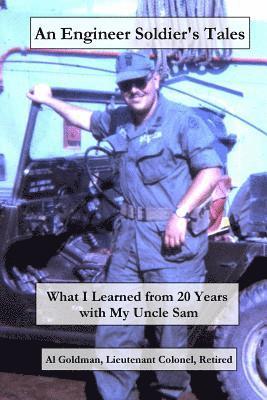 bokomslag An Engineer Soldier's Tales: What I Learned from 20 Years with my Uncle Sam