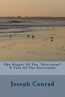 The Nigger Of The 'Narcissus' A Tale Of The Forecastle 1