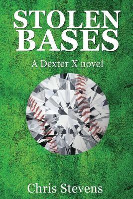 Chris Stevens - Stolen Bases: A Dexter X Novel, Häftad