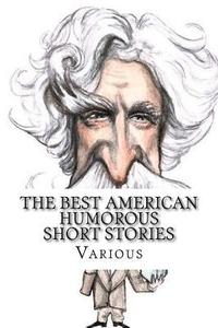 bokomslag The Best American Humorous Short Stories