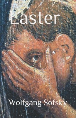 Wolfgang Sofsky - Laster: Gesichter der Unmoral, Häftad. Tillgänglighet: Lägg i varukorg