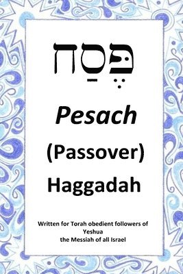 bokomslag Passover Haggadah: For Torah obedient followers of Messiah Yeshua
