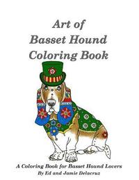 bokomslag Art of Basset Hound Coloring Book: A Coloring Book for Dog Lovers