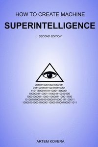bokomslag How to Create Machine Superintelligence