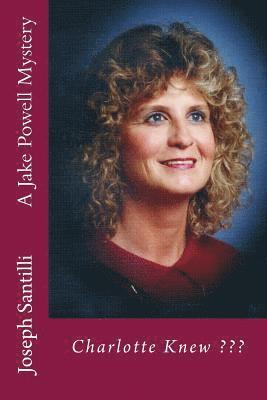 Joseph Santilli - Charlotte Knew: A Jake Powell Mystery, Häftad