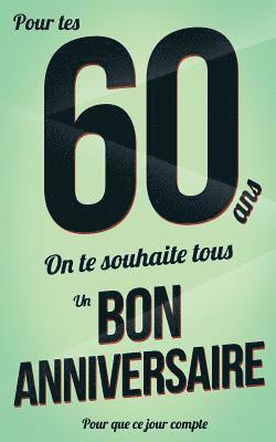 bokomslag Bon anniversaire - 60 ans: Vert - Carte livre d'or 'Pour que ce jour compte' (12,7x20cm)