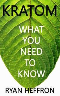 bokomslag Kratom: What You Need to Know