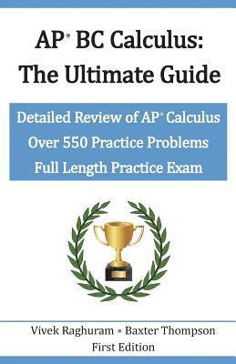 bokomslag AP BC Calculus - The Ultimate Guide: Over 550 Practice Problems