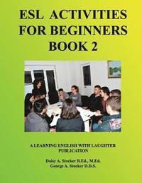 bokomslag ESL Activities for Beginners Book 2: Activities for Learning English