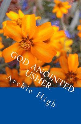 God Anointed Usher: A Practical Hanbook for Church Ushers 1
