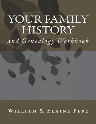 Your Family History and Genealogy Workbook 1