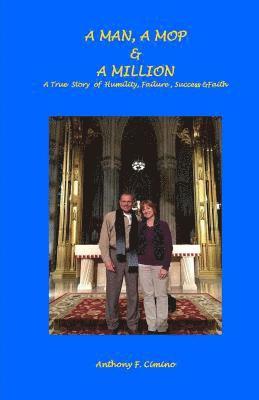 bokomslag A Man, A Mop & A Million: A True Story of Humility, Failure, Success & Faith