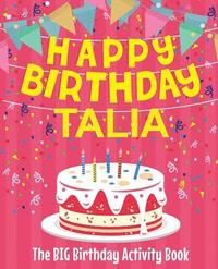 bokomslag Happy Birthday Talia - The Big Birthday Activity Book: (Personalized Children's Activity Book)