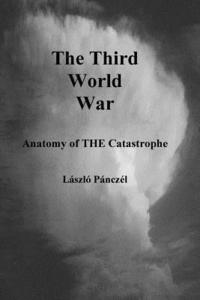 bokomslag The Third World War: Anatomy of THE Catastrophe