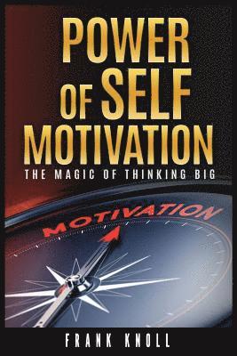 bokomslag Power of Self-Motivation: The Magic of Thinking Big