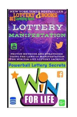 bokomslag Lottery Manifestation: HOW TO WIN THE LOTTERY 100% GUARANTEED Or Your Money Back!!!: Lottery Books: Proven Methods And Strategies Using THE L