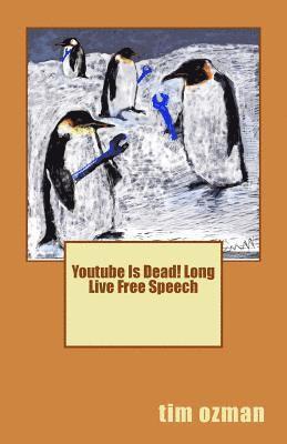 bokomslag Youtube Is Dead! Long Live Free Speech