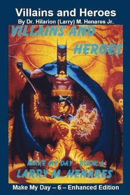 Jr. Henares, Hilarion (Larry) M., Tatay Jobo Elizes Pub - Villains and Heroes: Make My Day - 6 - Enhanced Edition, Häftad