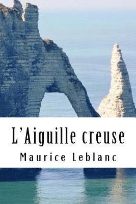 L'Aiguille creuse: Arsène Lupin, Gentleman-Cambrioleur #3 1