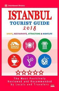 bokomslag Istanbul Tourist Guide 2018: Most Recommended Shops, Restaurants, Entertainment and Nightlife for Travelers in Istanbul (City Tourist Guide 2018)