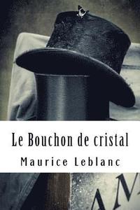 bokomslag Le Bouchon de cristal: Arsène Lupin, Gentleman-Cambrioleur #6