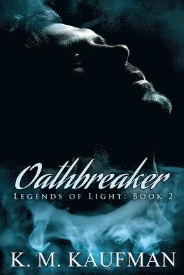 bokomslag Oathbreaker: Legends of Light: Book 2