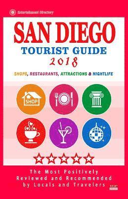 Joyce O. Kesey - San Diego Tourist Guide 2018: Most Recommended Shops, Restaurants, Entertainment and Nightlife for Travelers in San Diego (City Tourist Guide 2018), Häftad