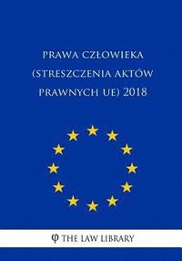 bokomslag Prawa Czlowieka (Streszczenia Aktów Prawnych Ue) 2018