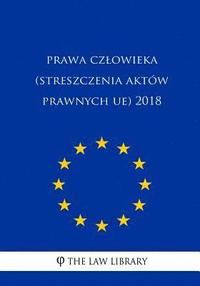 bokomslag Prawa Czlowieka (Streszczenia Aktów Prawnych Ue) 2018