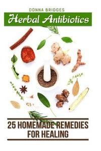 bokomslag Herbal Antibiotics: 25 Homemade Remedies for Healing
