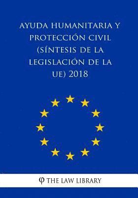 Ayuda humanitaria y protección civil (Síntesis de la legislación de la UE) 2018 1