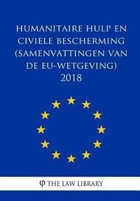 bokomslag Humanitaire hulp en civiele bescherming (Samenvattingen van de EU-wetgeving) 201