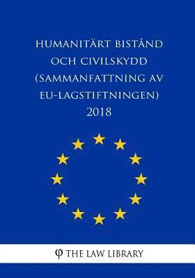 Humanitärt bistånd och civilskydd (Sammanfattning av EU-lagstiftningen) 2018 1