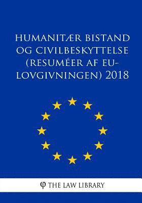 Humanitær bistand og civilbeskyttelse (Resuméer af EU-lovgivningen) 2018 1