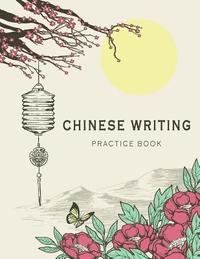 bokomslag Chinese Writing Practice Book: X-Style Learning Education Chinese Language Writing Notebook Writing Skill Workbook Study Teach 120 Pages Size 8.5x11