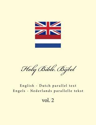 Holy Bible. Bijbel: English - Dutch Parallel Text. Engels - Nederlands Parallelle Tekst 1