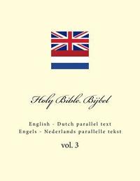 bokomslag Holy Bible. Bijbel: English - Dutch Parallel Text. Engels - Nederlands Parallelle Tekst